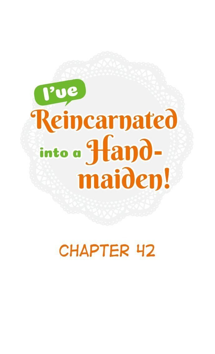 I Was Reincarnated, and Now I'm a Maid! Chapter 42