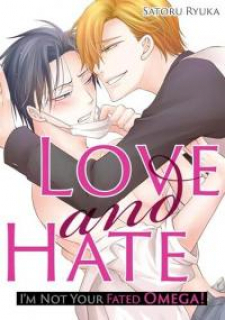 Love And Hate: I'm Not Your Fated Omega! Chapter 2
