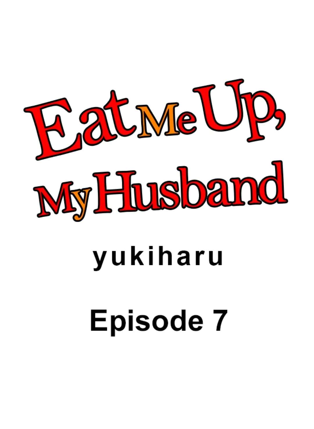 Eat Me Up, My Husband Chapter 7