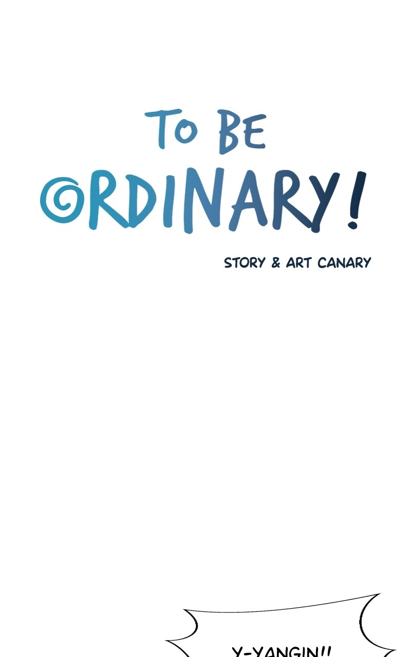 To Be Ordinary! Chapter 74