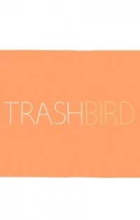 TRASH BIRD