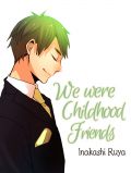 We were Childhood Friends Manga