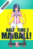 Mai Ball! Half Time Manga