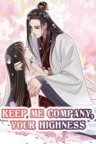 Keep Me Company, Your Highness Manga