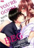 You're Gonna You're Gonna Have to Beg for It -After Hours with My Teasing Teacher- Manga