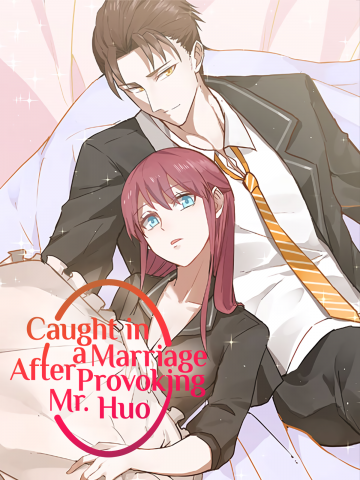 Caught in a Marriage After Provoking Mr Huo Manga