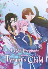 I Got Pregnant With the Tyrant's Child Manga