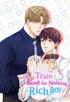How To Train A Good-For-Nothing Rich Boy Manga