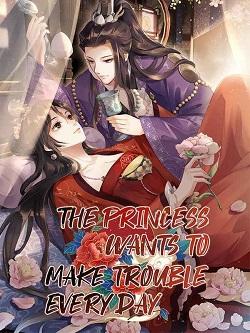 The Princess Wants to Make Trouble Every Day Manga