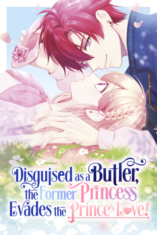 Disguised as a Butler, the Former Princess Evades the Prince’s Love! Manga