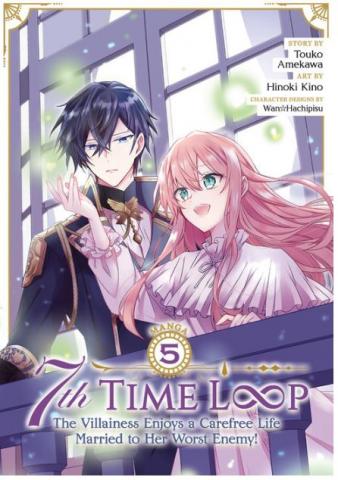7th Time Loop: The Villainess Enjoys a Carefree Life Married to Her Worst Enemy! Manga